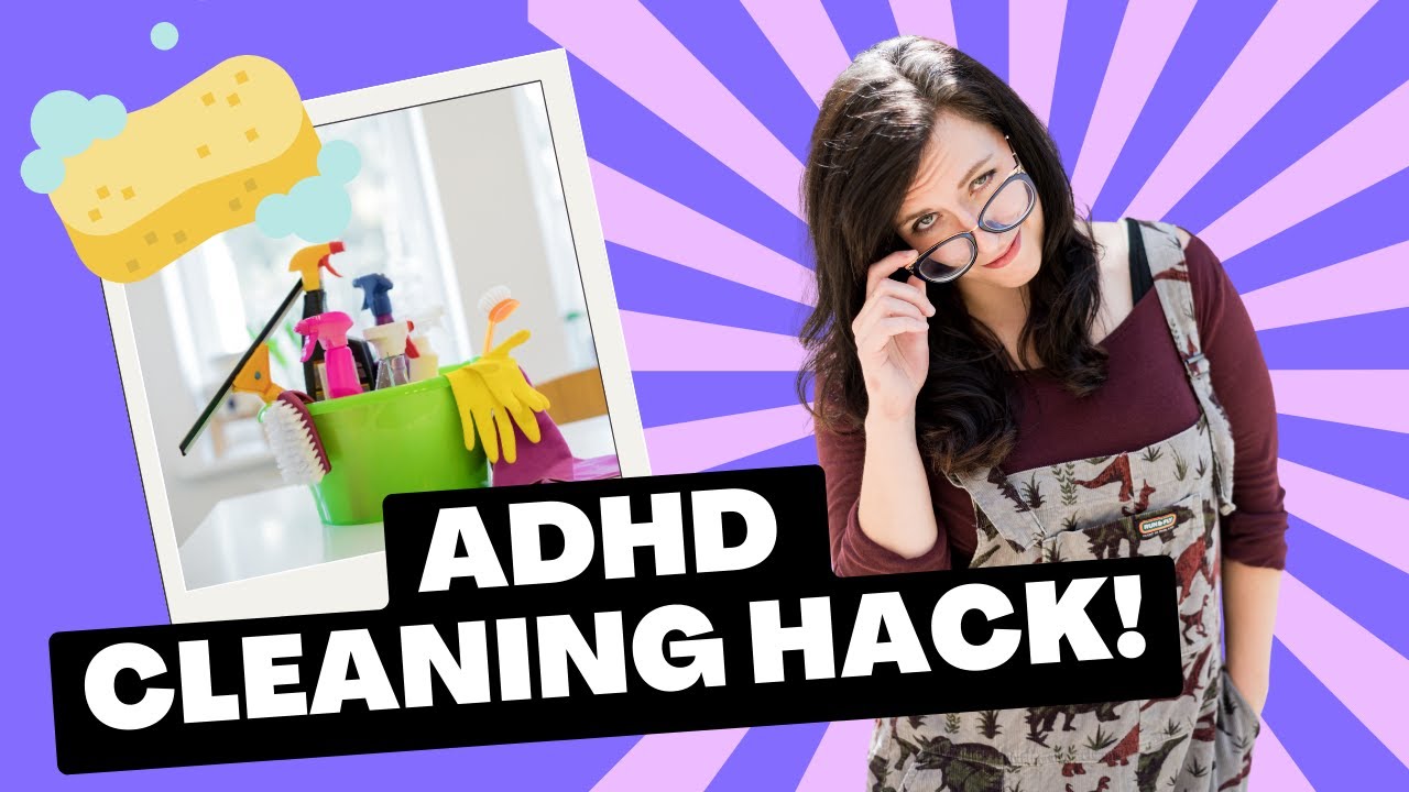Лайфхак для уборки при AuDHD: как убирать, не перегружая себя работой.