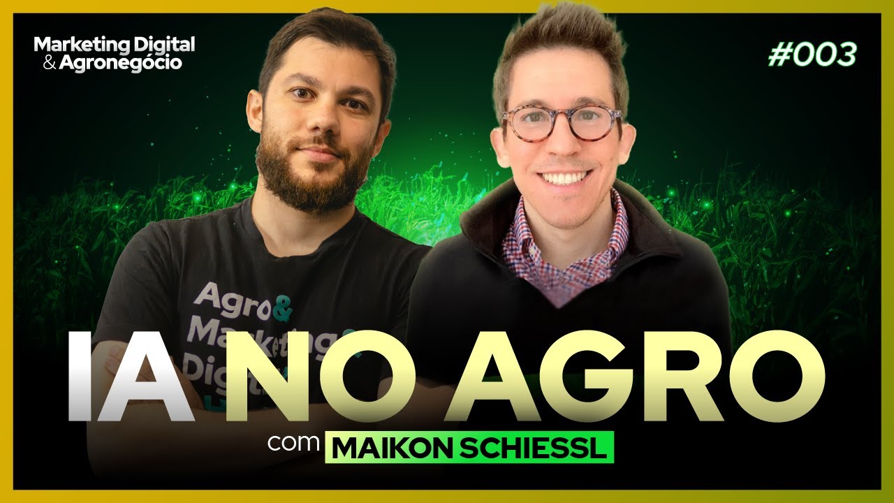 IA no Agro: Maikon Schiessl | Marketing Digital & Agronegócio #3