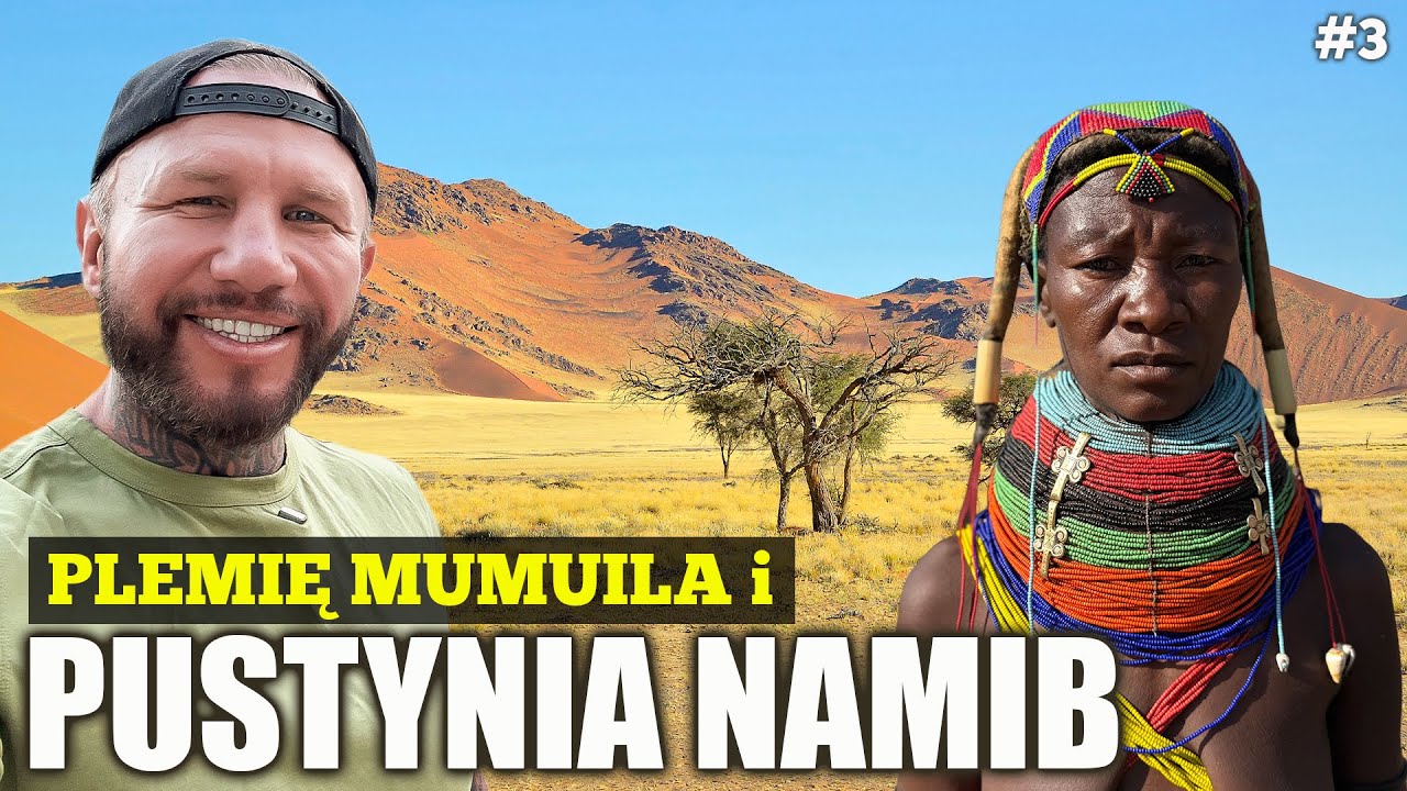 ANGOLA i niesamowite plemię MUMUILA. RUSZYŁEM SAM na PUSTYNIĘ NAMIB. Nie był to jednak dobry pomysł&hellip;