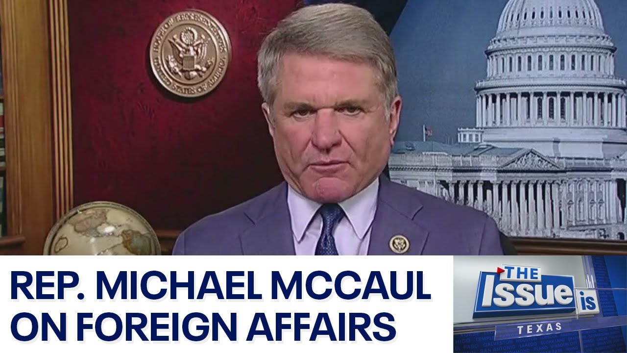 Texas: The Issue Is - Rep. Michael McCaul | FOX 7 Austin