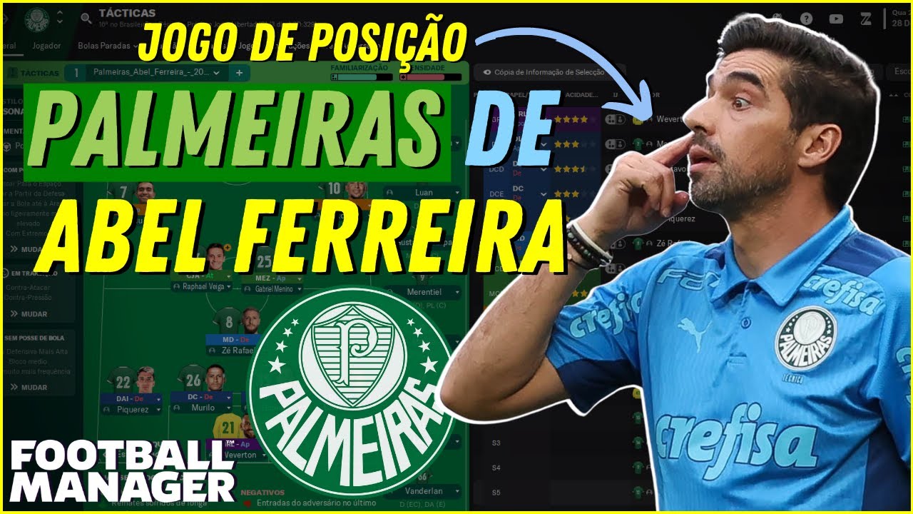 T&Aacute;TICA do PALMEIRAS de ABEL FERREIRA | Como JOGA e Como JOGARIA no Football Manager