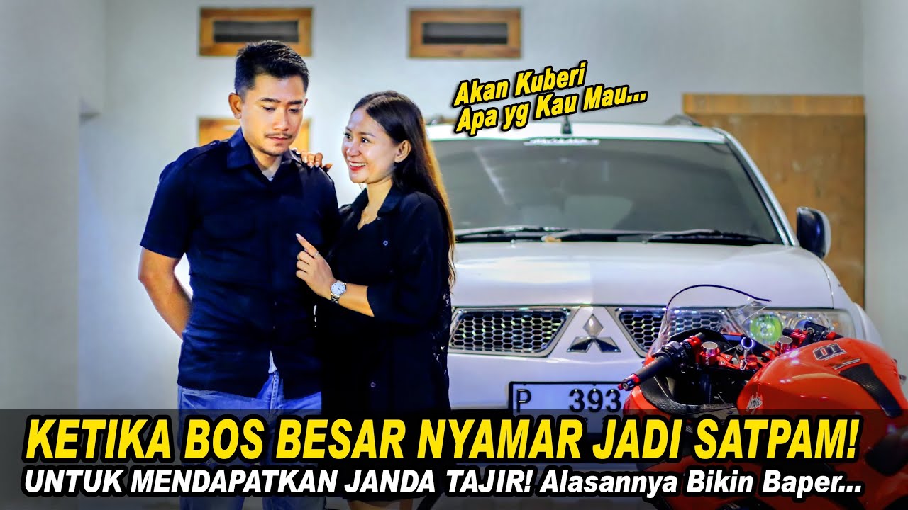 KETIKA BOS BESAR NYAMAR JADI SATPAM UNTUK MENDAPATKAN JANDA TAJIR! Alasannya Bikin Semua Baper...