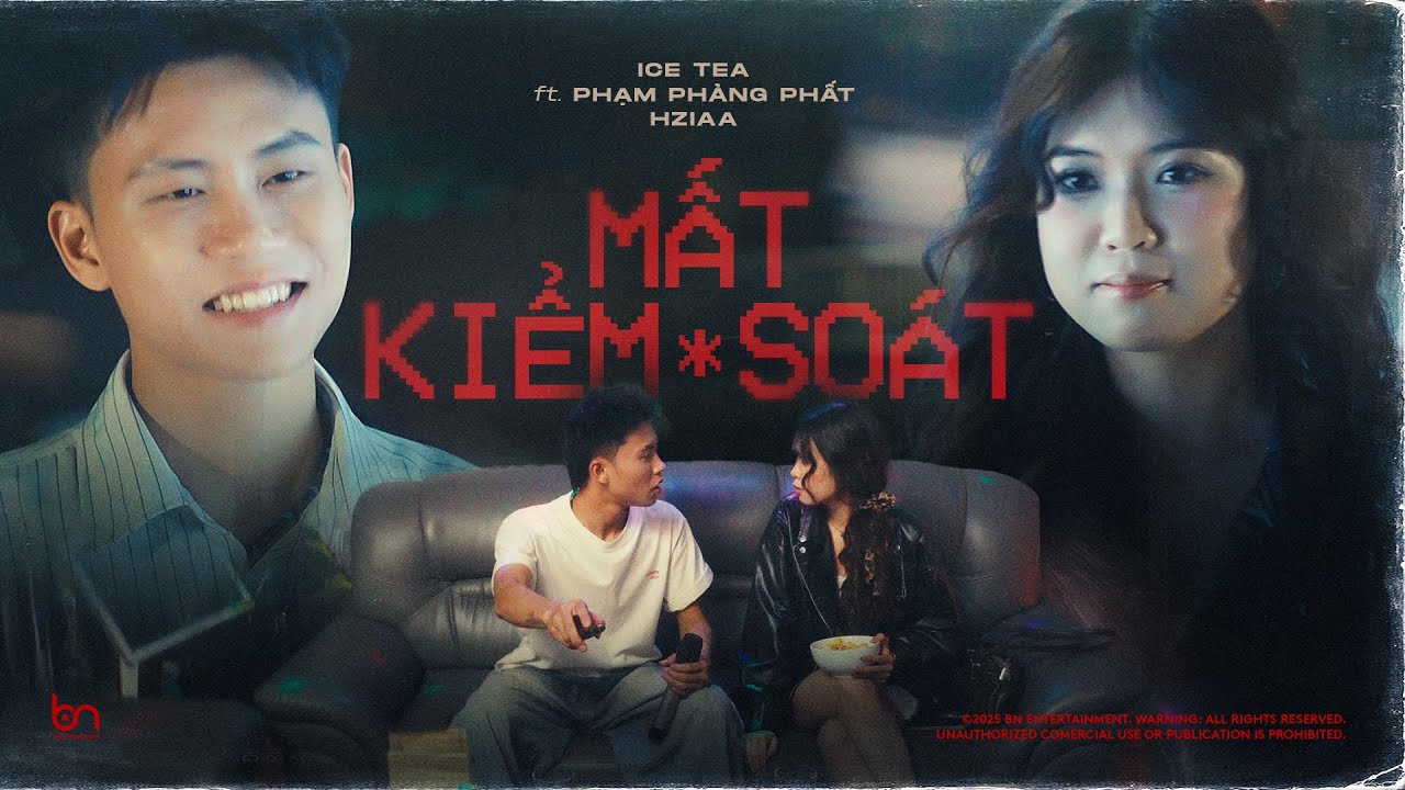 Mất Kiểm Soát - ICE TEA ft Phạm Phảng  Phất, HZIAA | Official Music Video