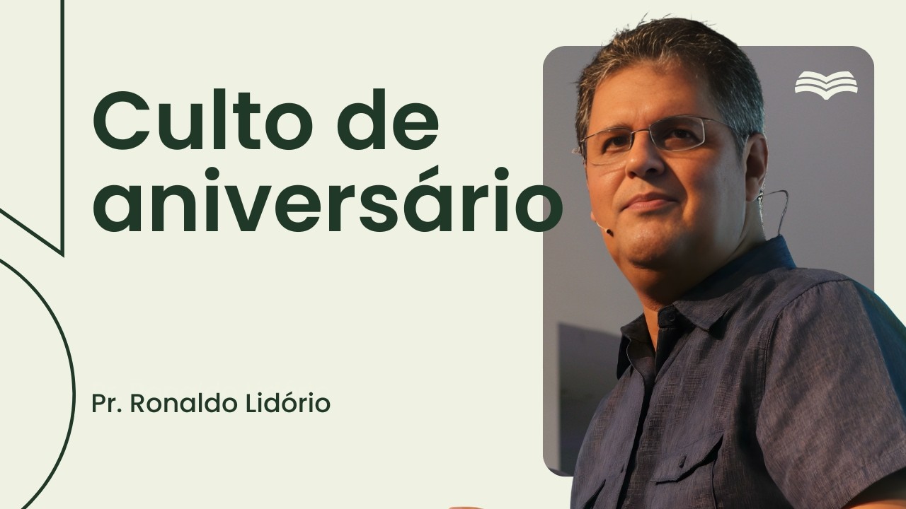 Culto de Aniversário - 14h30 -  Rev. Ronaldo Lidório | 25/02/2026