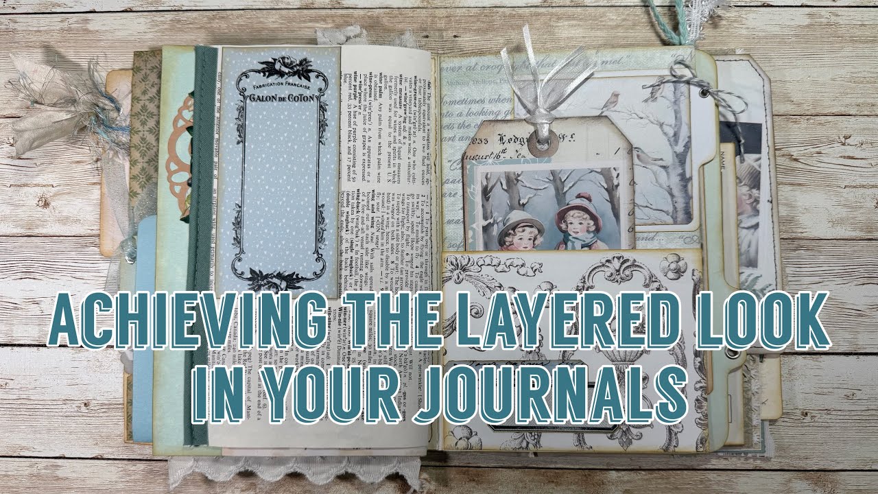 How to Achieve a Layered Look in Your Journals