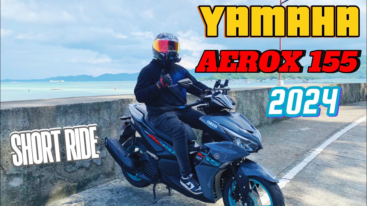 YAMAHA AEROX 155 2024 | SHORT RIDE | VERSION 2