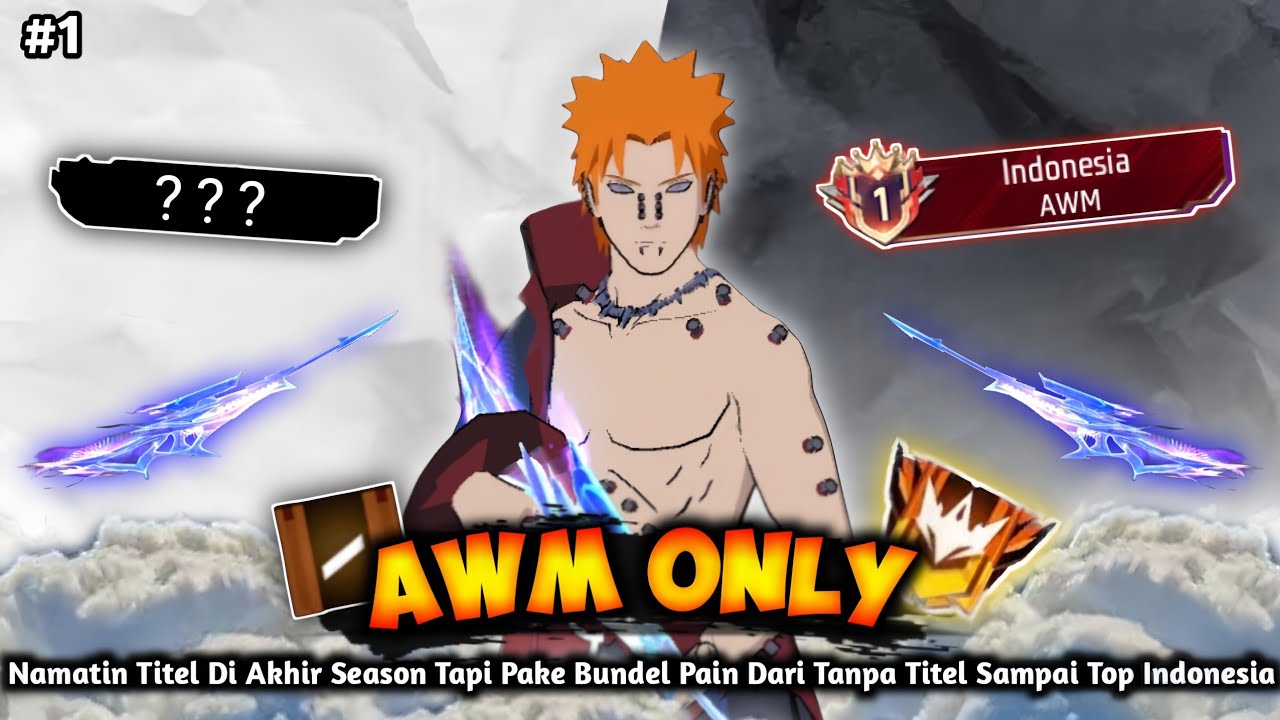 Namatin Titel Tapi Pake Bundel Pain Dari Tanpa Titel Sampai Top Indonesia AWM - BR Ranked
