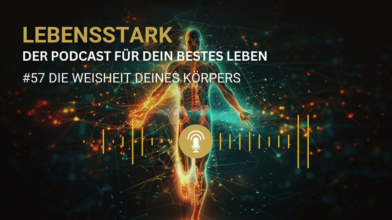 #57 Die Weisheit deines Köpers