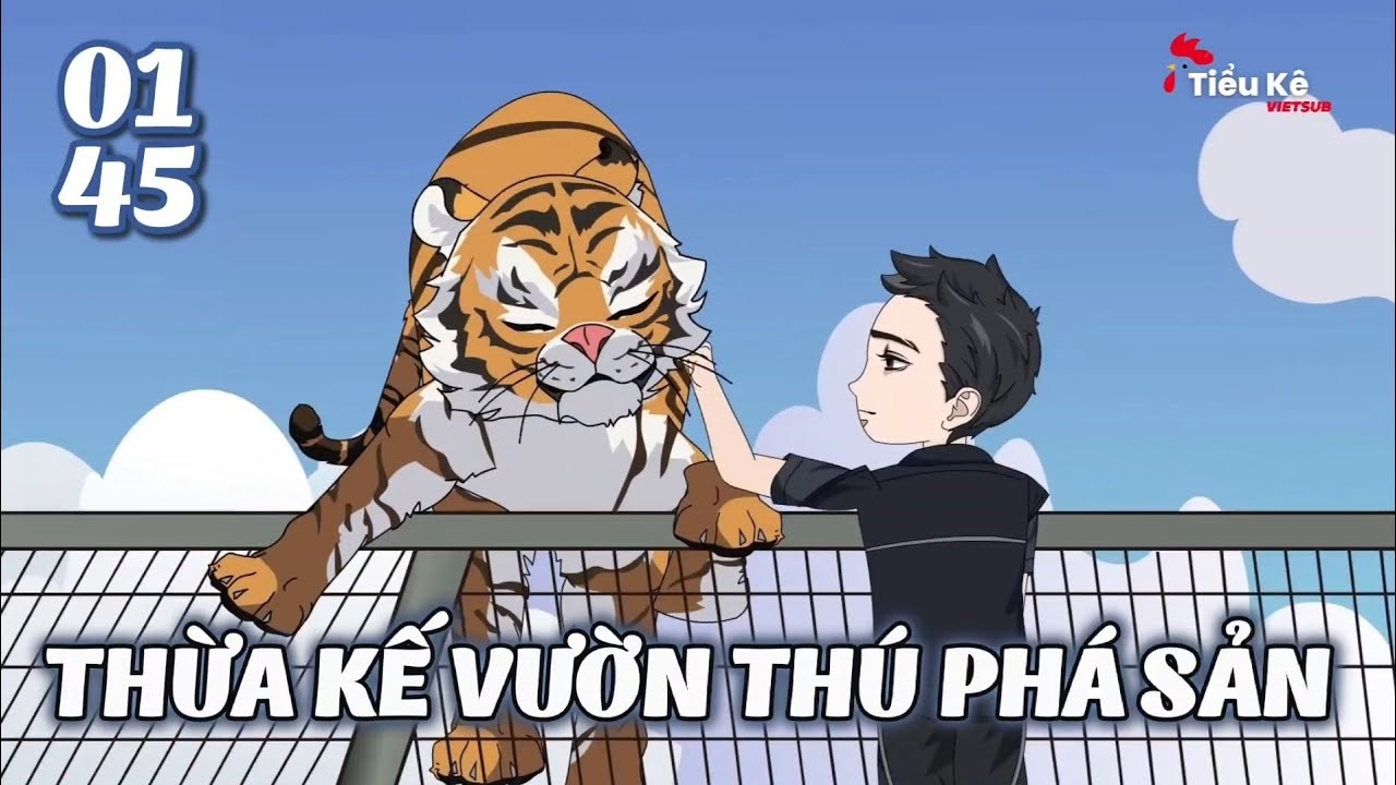 Full 1 - 45 | Thừa Kế Vườn Thú Phá Sản - Tập 45 | Tiểu Kê Vietsub