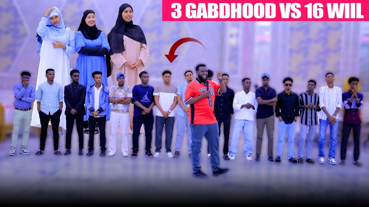 3GABDHOOD VS 16 WIIL - WACDARO AAN AHAYN AYAA DHACAY - WAXBA LA ISKUMA REEBAN