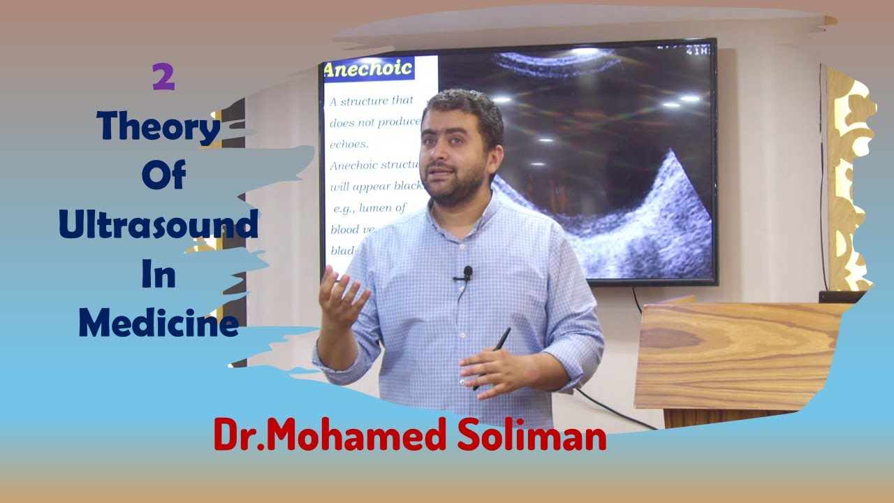 2 Theory  of ultrasound in medicine - Dr. Mohamed Soliman