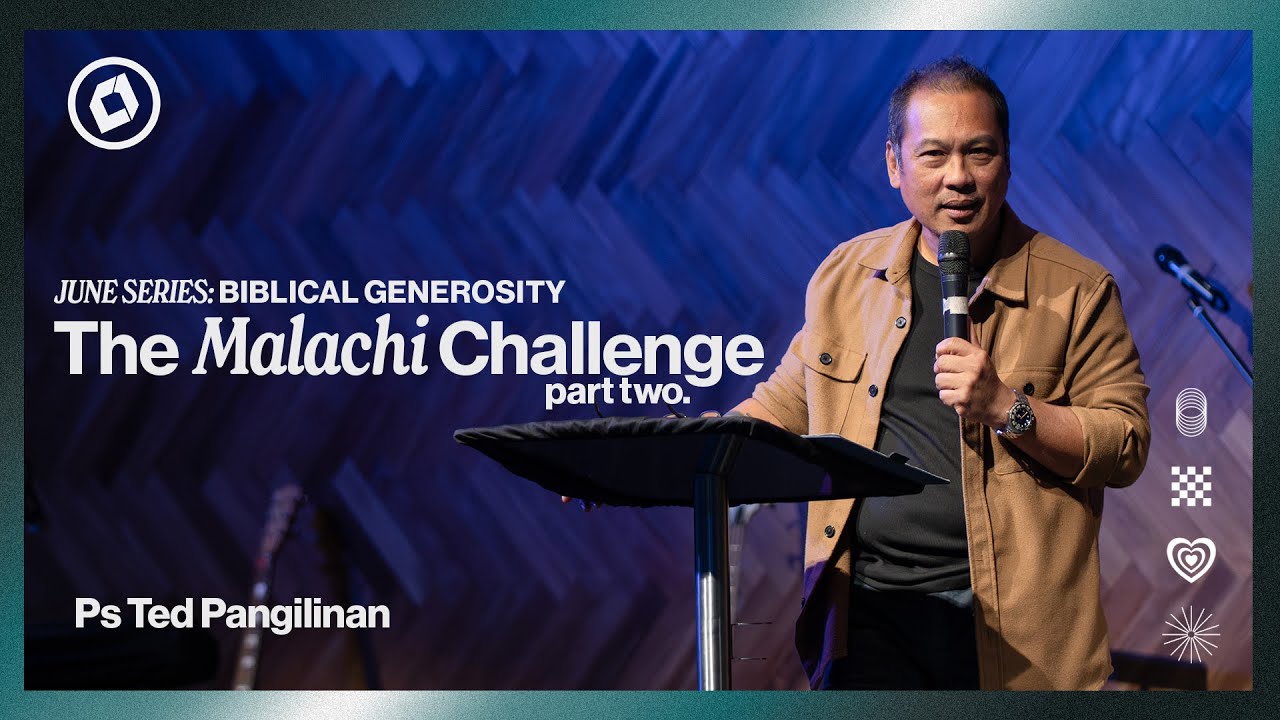 Malachi Challenge Part Two | Ps Ted Pangilinan