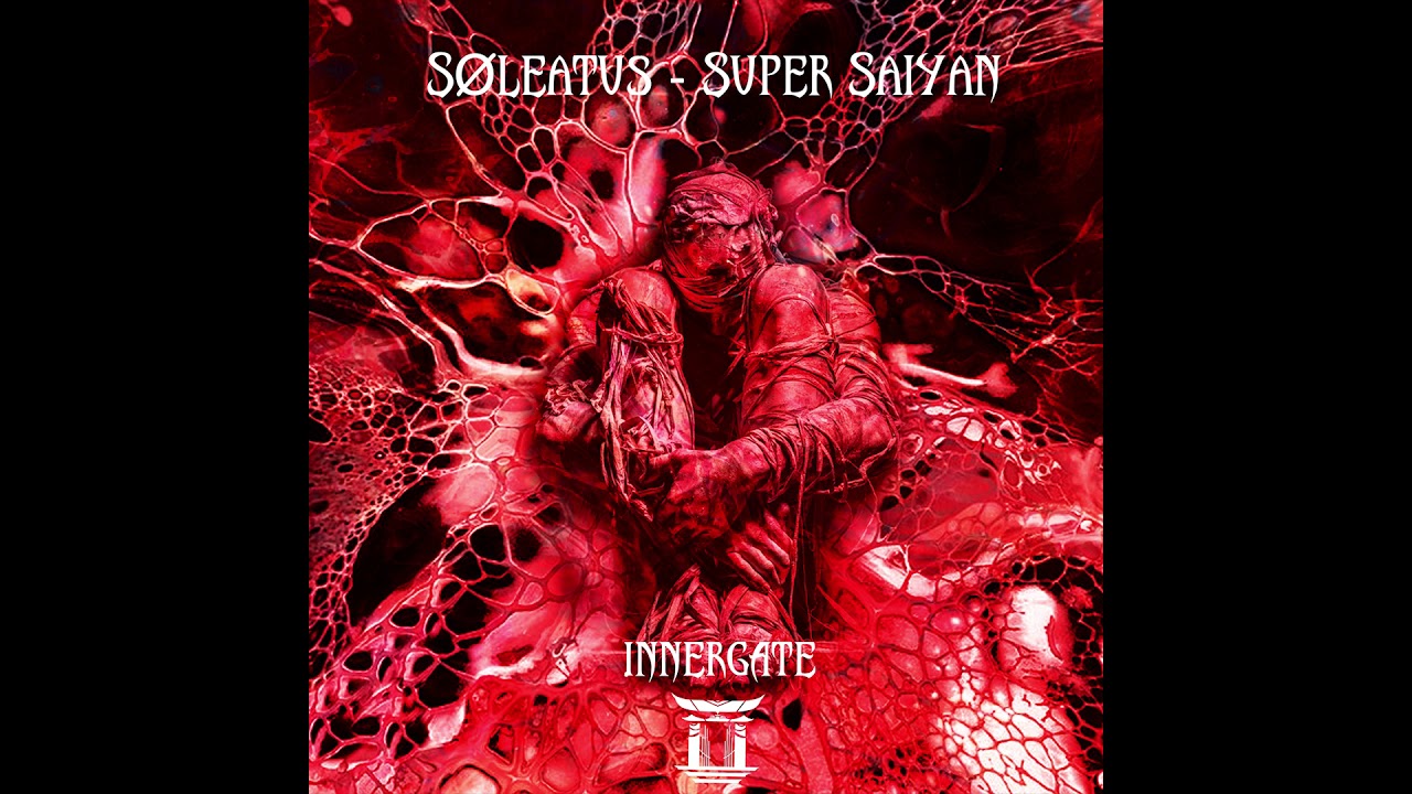 Søleatus - Super Saiyan [INNERGATE]