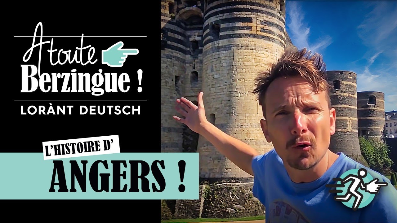 L'histoire d'ANGERS... A toute Berzingue !
