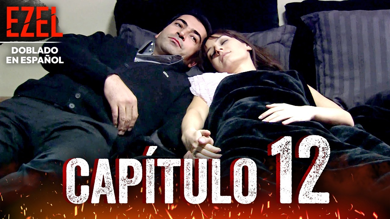 Ezel Cap&iacute;tulo 12 Completo en Espa&ntilde;ol | Serie Turca Doblada al Espa&ntilde;ol