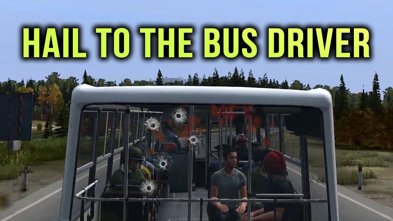 HAIL TO THE BUS DRIVER - DayZ Episode 1
