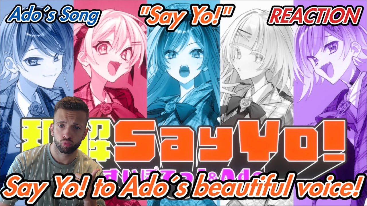 I react to Ado´s  Song: “Say Yo!” - 💙🔥【オリジナル曲】和解Say Yo!【すいぽてっ！とAdo】 I Reaction