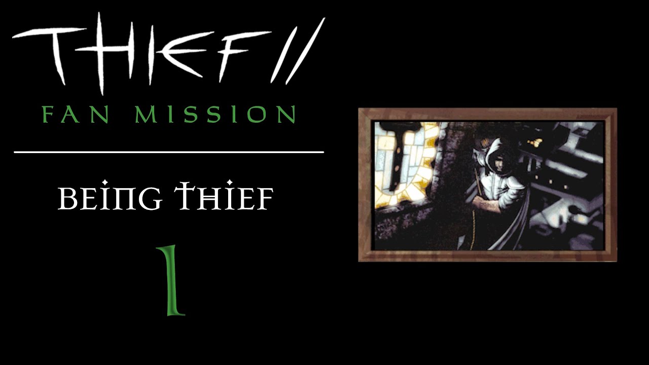 Thief 2 FM: Let's Play Being Thief - 1 - Being a Thief is the Greatest Game in Town