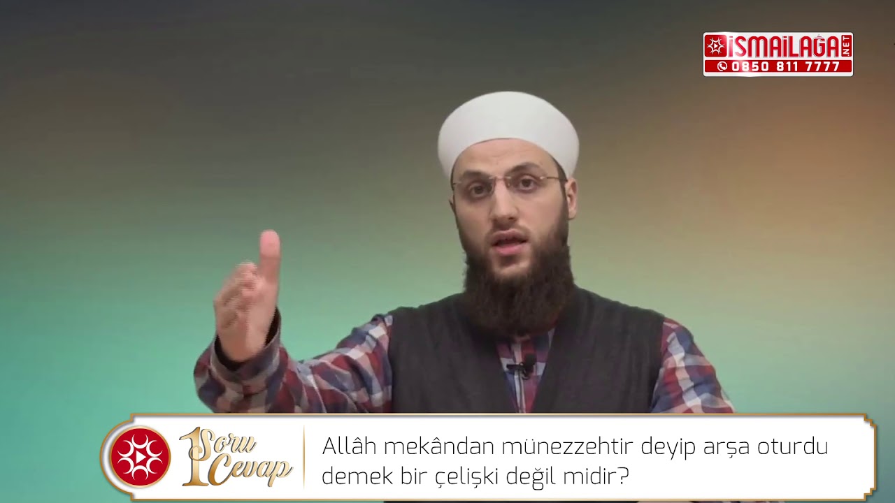 Allâh Mekândan Münezzeh ise Arşa Oturdu Demek Yanlış Değil mi?