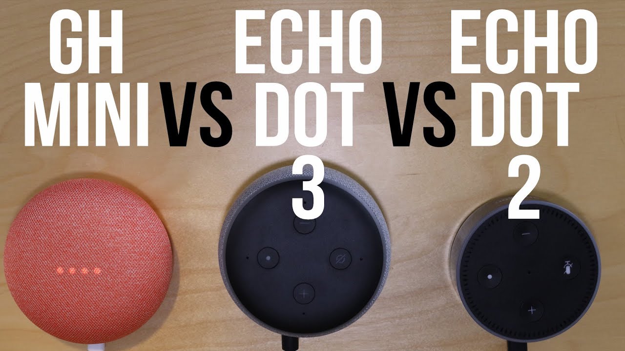 Echo Dot 3rd Generation vs Google Home Mini vs Echo Dot 2nd Generation