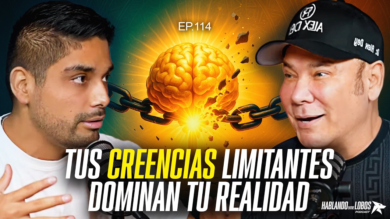 Las CREENCIAS son más PODEROSAS que la realidad | HABLANDO ENTRE LOBOS EP.114 ALEX DEY