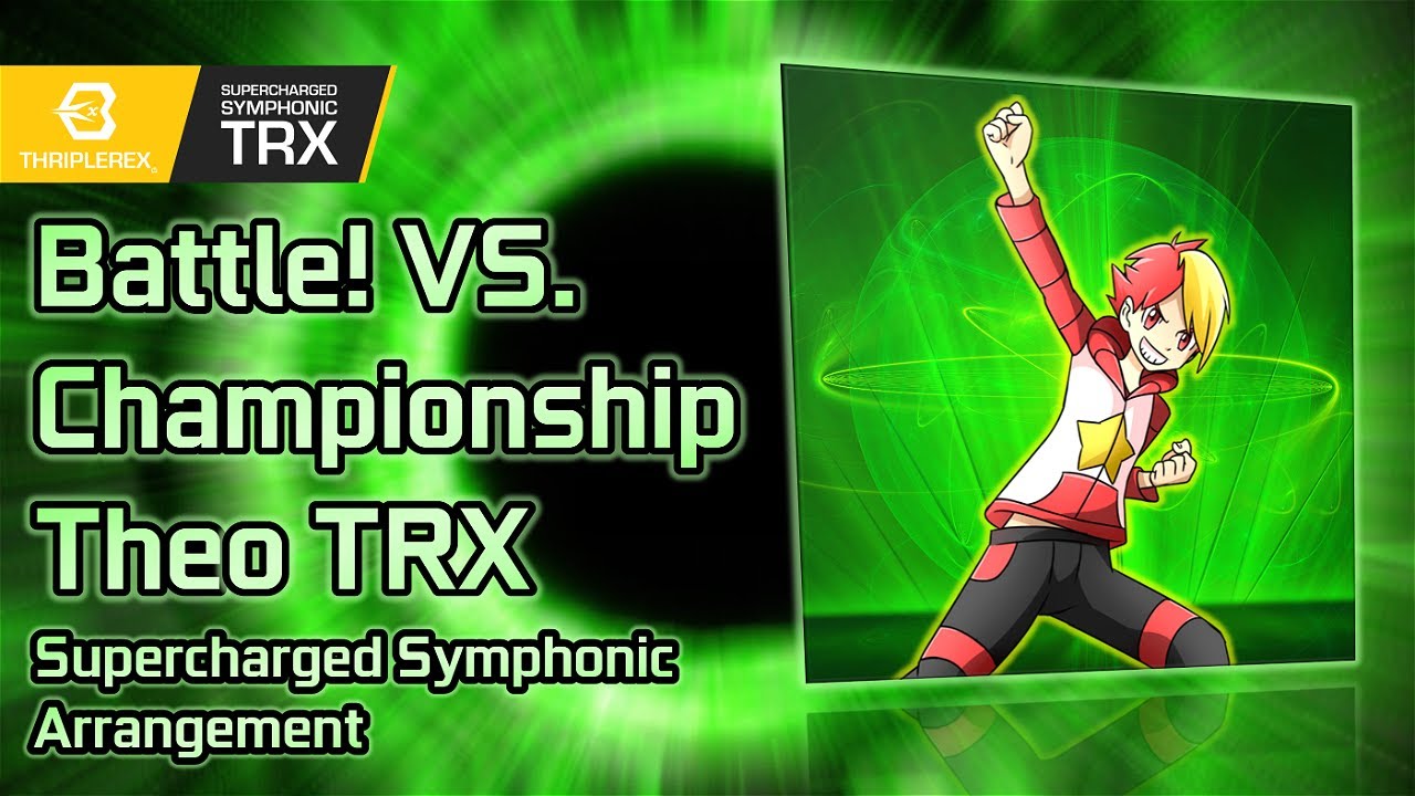 Pokémon Uranium - Battle! VS. Theo (Championship Remix) TRX (Supercharged Symphonic Arrangement)