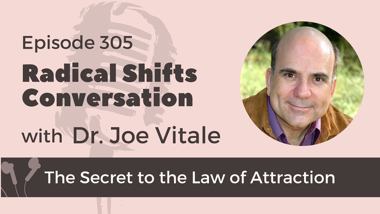 How to Harness The Power of The Law of Attraction With Dr. Joe Vitale