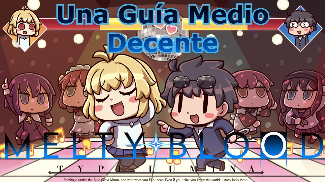 Una Guía Medio Decente: Melty Blood Type Lumina