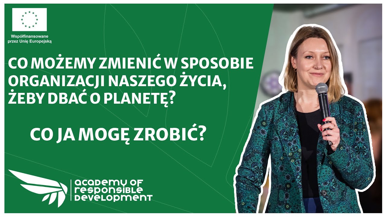 Co możemy zmienić w sposobie organizacji naszego życia, żeby dbać o planetę? Co ja mogę zrobić?