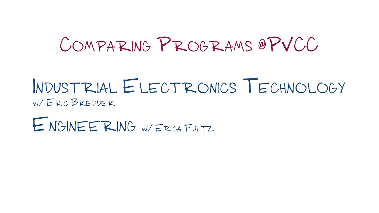 Comparing Engineering and Industrial Electronics Tech Programs @PVCC