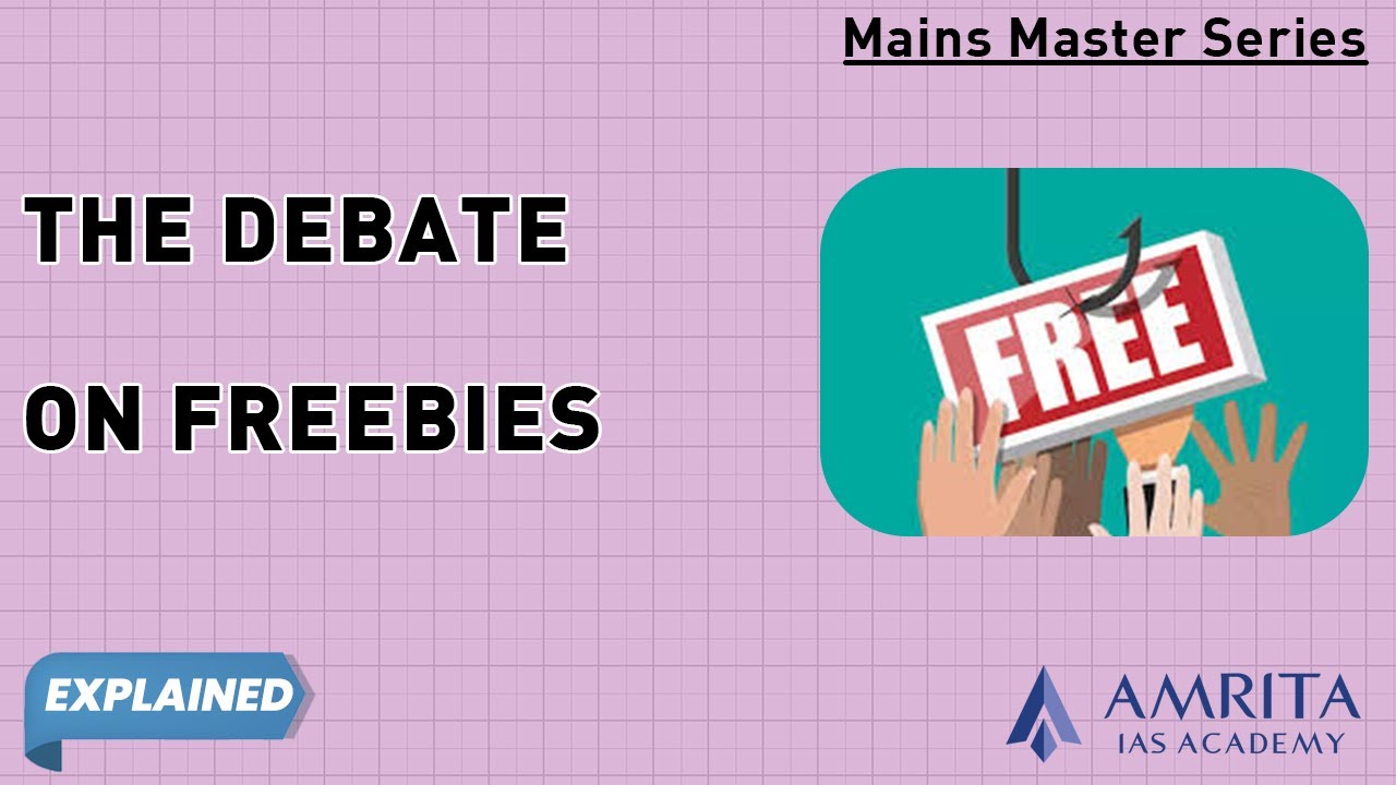 The Debate on Freebies | Mains 2022 | Current Affairs @AmritaIASAcademy