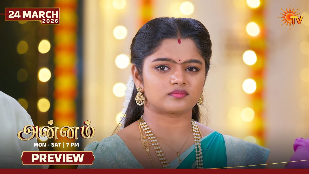 Annam - Preview | 24 Mar 2026 | Tamil Serial | Sun TV