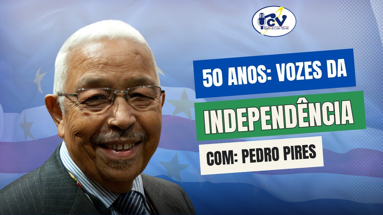 50 Anos, Vozes da Independ&ecirc;ncia |  PEDRO PIRES