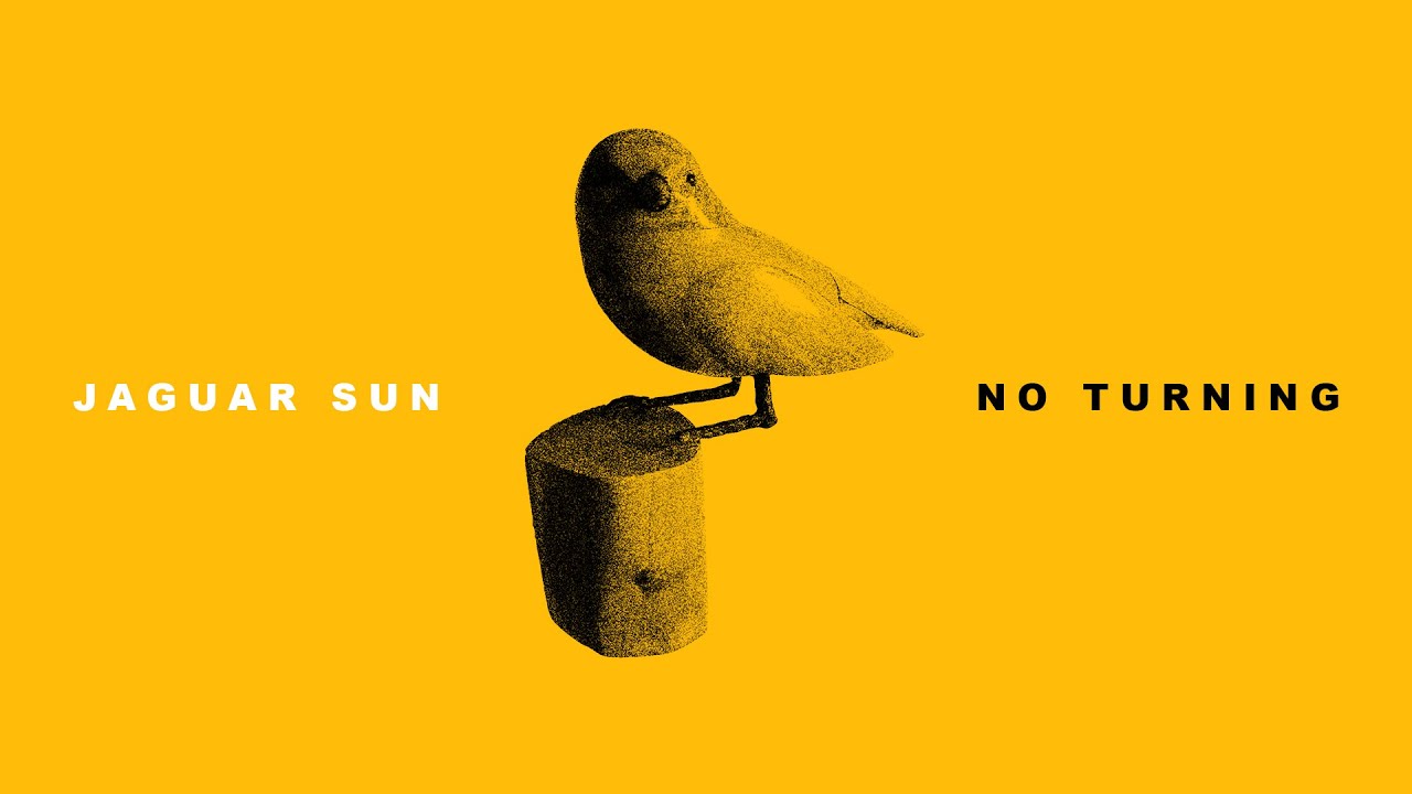 Jaguar Sun - No Turning (Lyric Video)