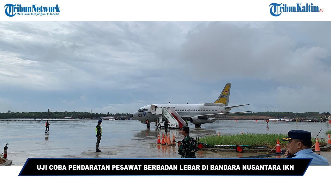 🔴 Dua Boeing TNI-AU Berhasil Mendarat dengan Mulus di Nusantara Airport di IKN