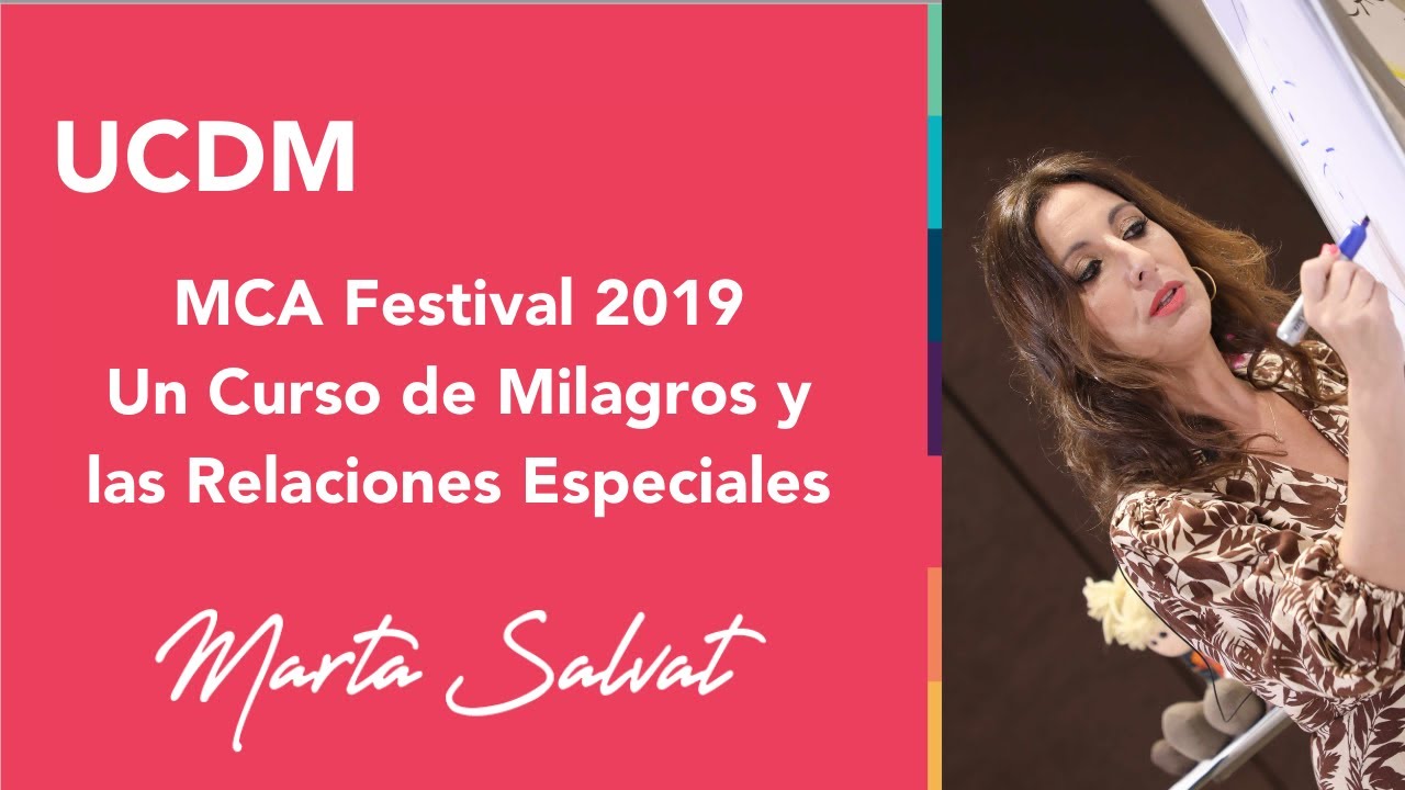 MCA Festival 2019 Marta Salvat - Un Curso de Milagros y las Relaciones Especiales #martasalvat #ucdm