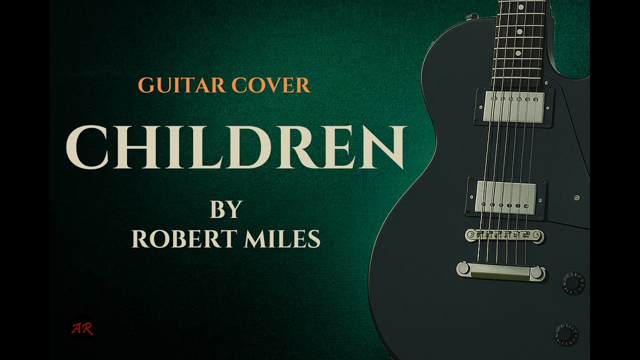 Robert Miles - Children (Guitar Cover) | Fingerstyle