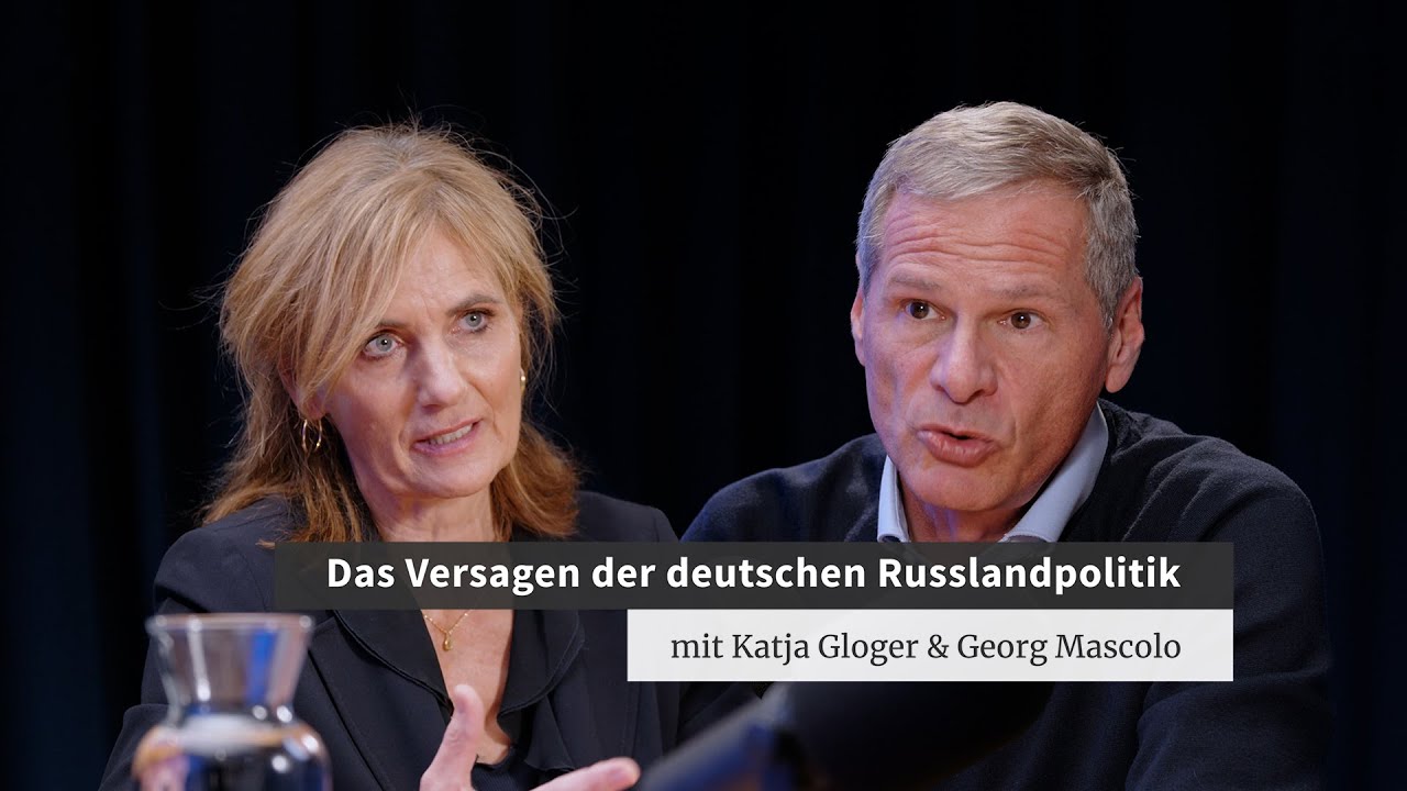 Das Versagen der deutschen Russlandpolitik – mit Katja Gloger & Georg Mascolo