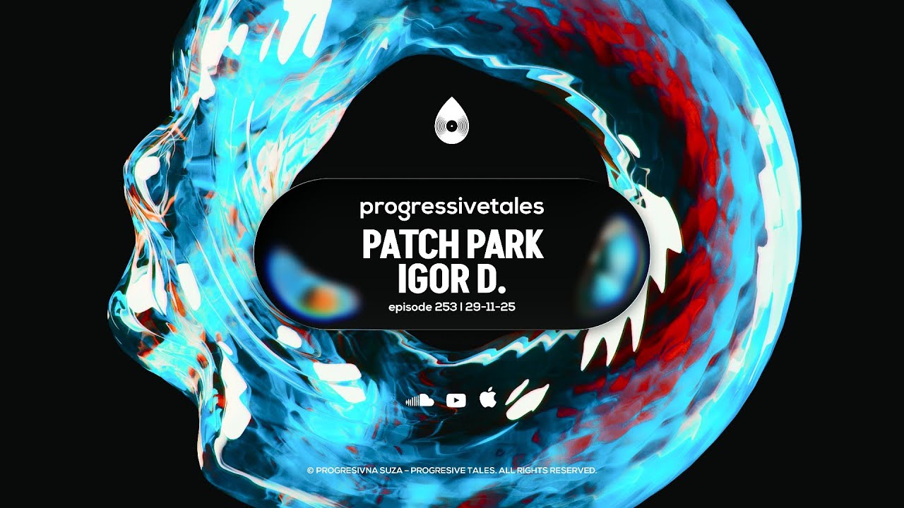 253 I Progressive Tales with Patch Park & Igor D.