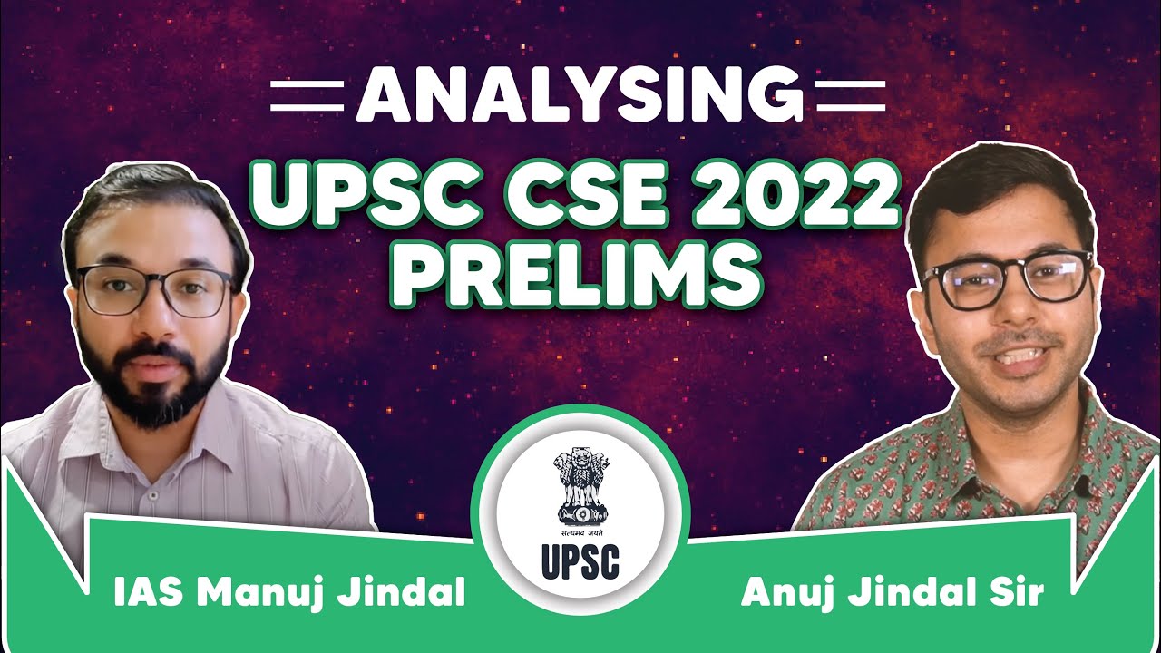 Analysing UPSC CSE 2022 Prelims Paper - 100% Sure Shot way to Clear UPSC Mains 2022 With Anuj Jindal