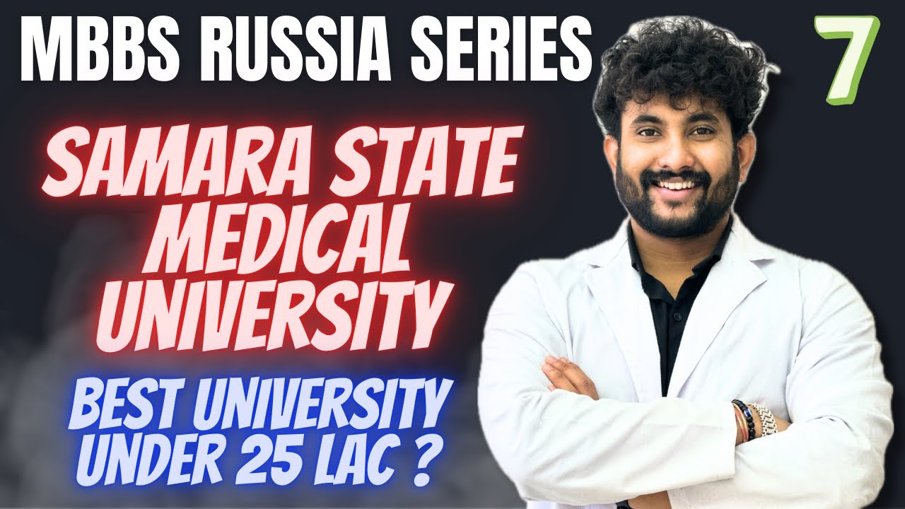 Samara State Medical University | MBBS IN RUSSIA ADMISSION | whatsapp +91 86985 99702