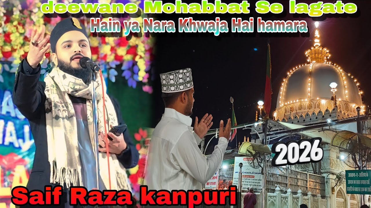 Saif Raza kanpuri || deewane Mohabbat Se lagate Hain ya Nara Khwaja Hai hamara new naat 2026
