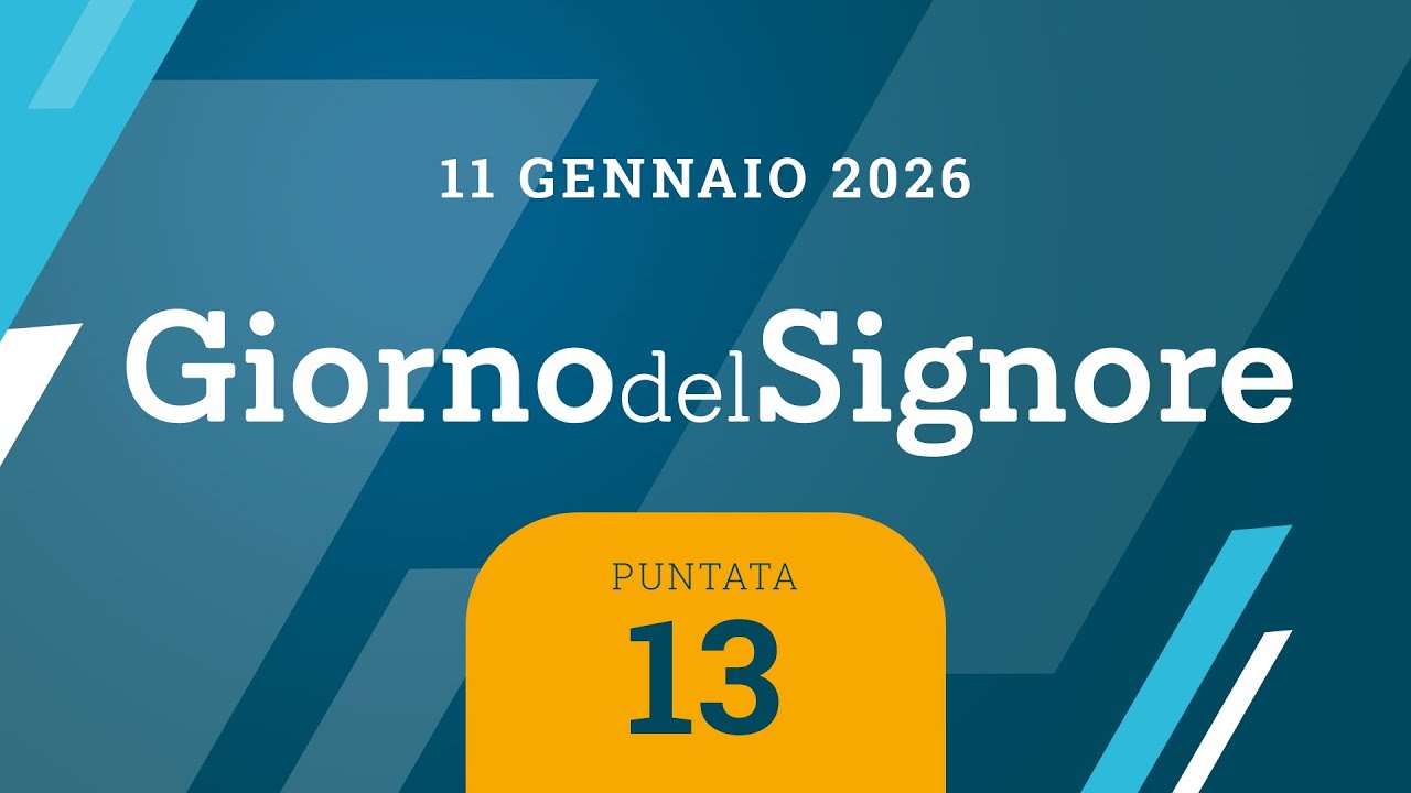 13. Giorno del Signore - Domenica 11 gennaio