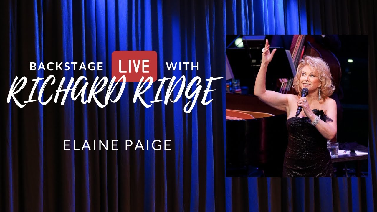 Elaine Paige Tells Stories of EVITA, CATS, HAIR, and More on BACKSTAGE LIVE with Richard Ridge