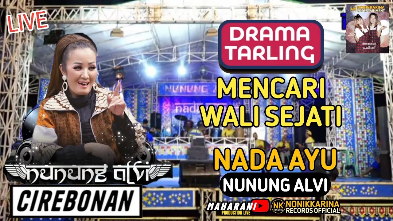 Nada Ayu - Mencari Wali Sejati | Drama Tarling Cirebonan | Nunung Alvi | Official Live Video