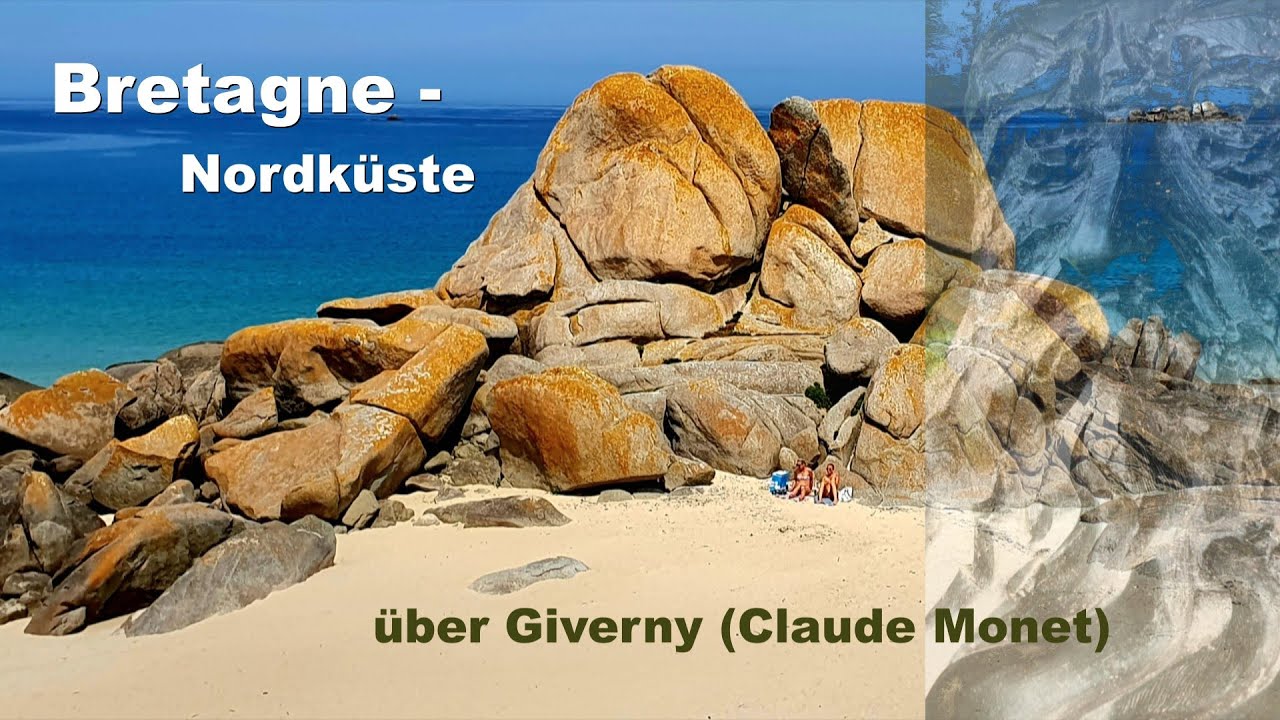 Bretagne - Nordküste: über Giverny (Claude Monet) nach Plouescat und Perros-Guirec/Ploumanac'h