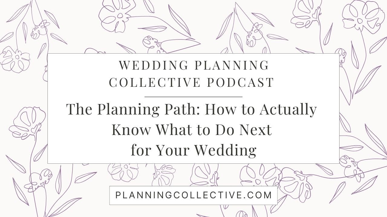 The Planning Path: How to Actually Know What to Do Next for Your Wedding