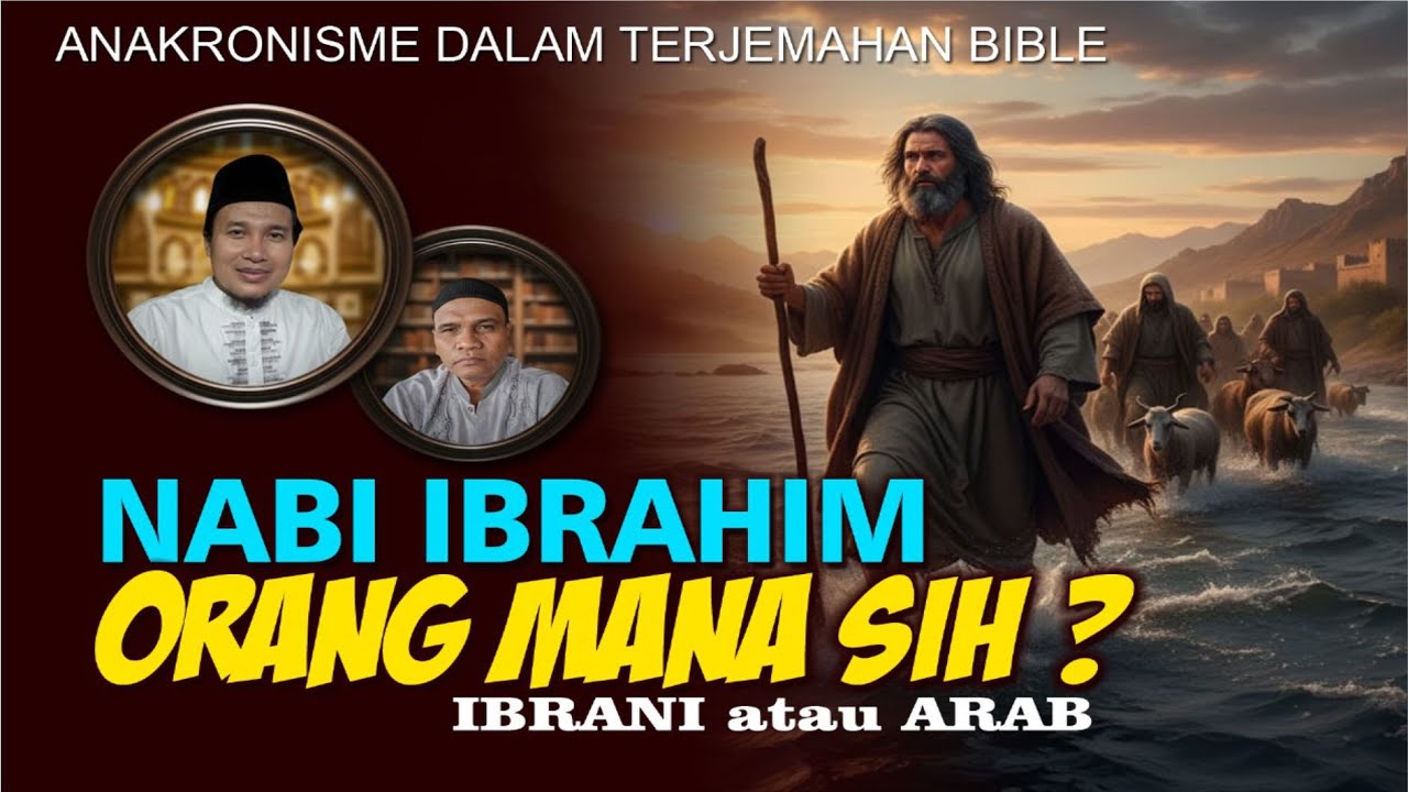 Part 2 || Abraham Bukan Orang Arab & Bukan Orang Ibrani || Bongkar Kitab Qur'an & Bible