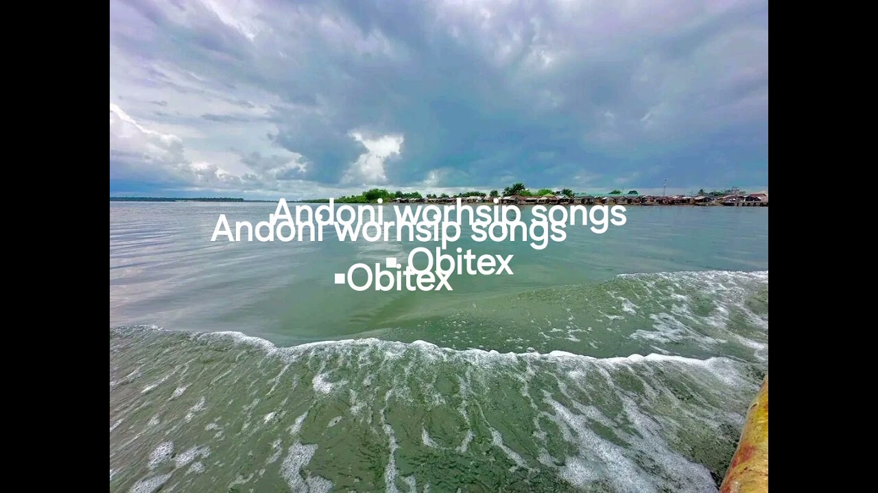 Andoni worhsip songs
