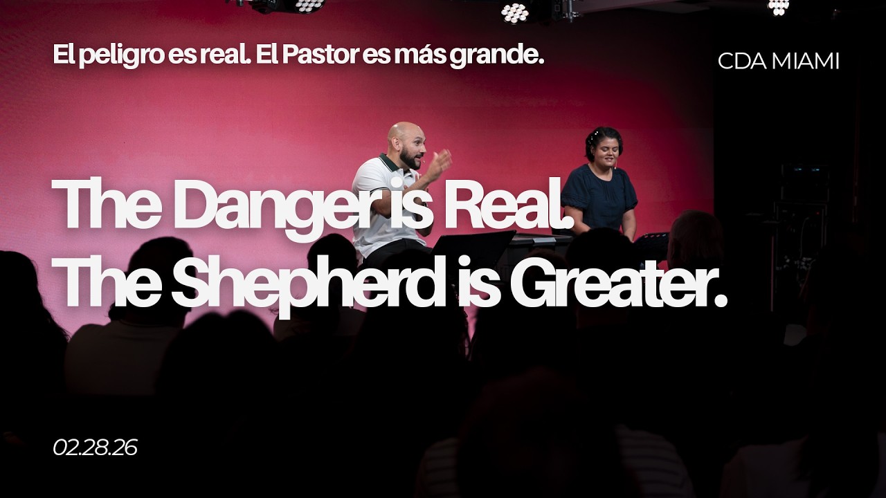 The danger is real. The Shepherd is Greater. | CDA Miami | Mauricio Torres